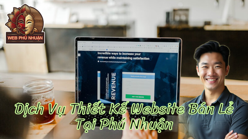 Dịch Vụ Thiết Kế Website Bán Lẻ Tại Phú Nhuận