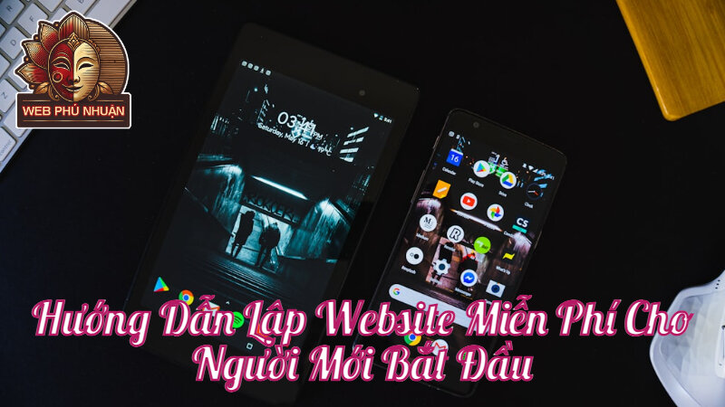 Hướng Dẫn Lập Website Miễn Phí Cho Người Mới Bắt Đầu