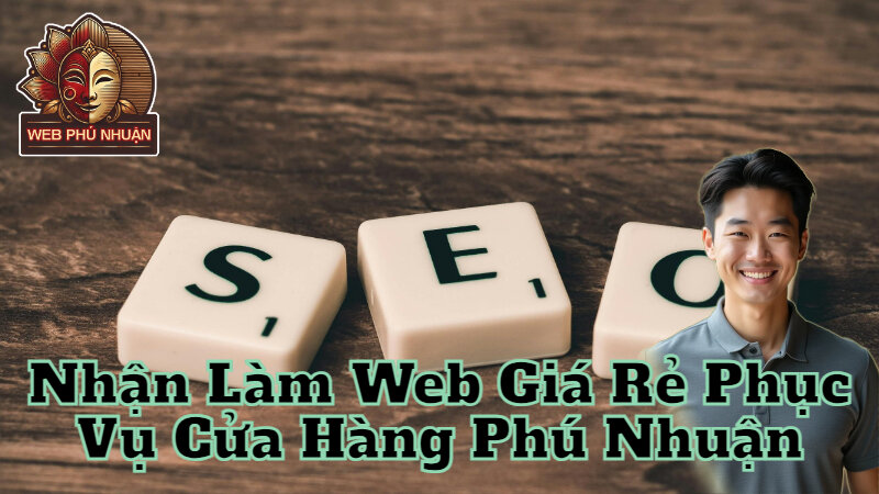 Nhận Làm Web Giá Rẻ Phục Vụ Cửa Hàng Phú Nhuận