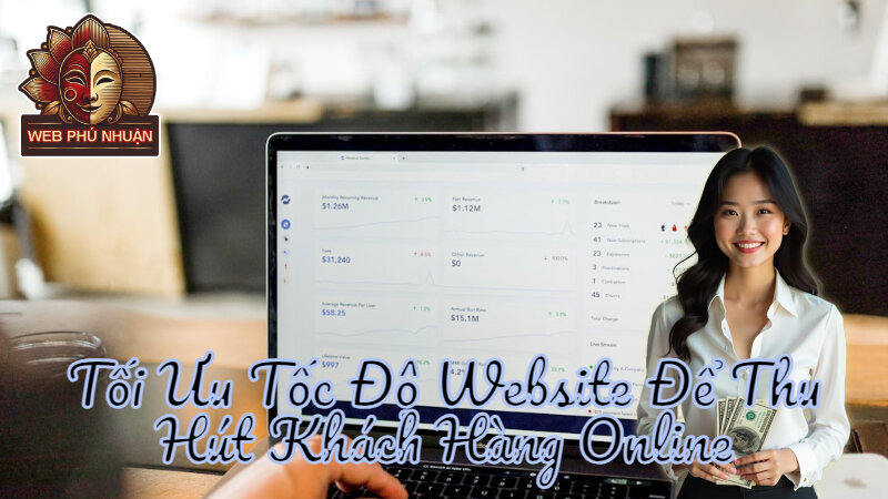 Tối Ưu Tốc Độ Website Để Thu Hút Khách Hàng Online